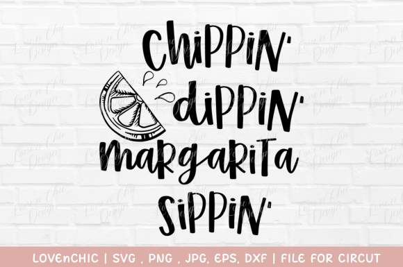 Chippin Dippin Margaritas Sippin SVG Review