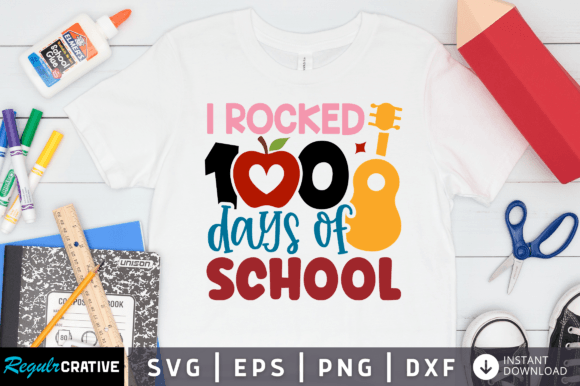 I Rocked 100 Days Graphics for Crafts